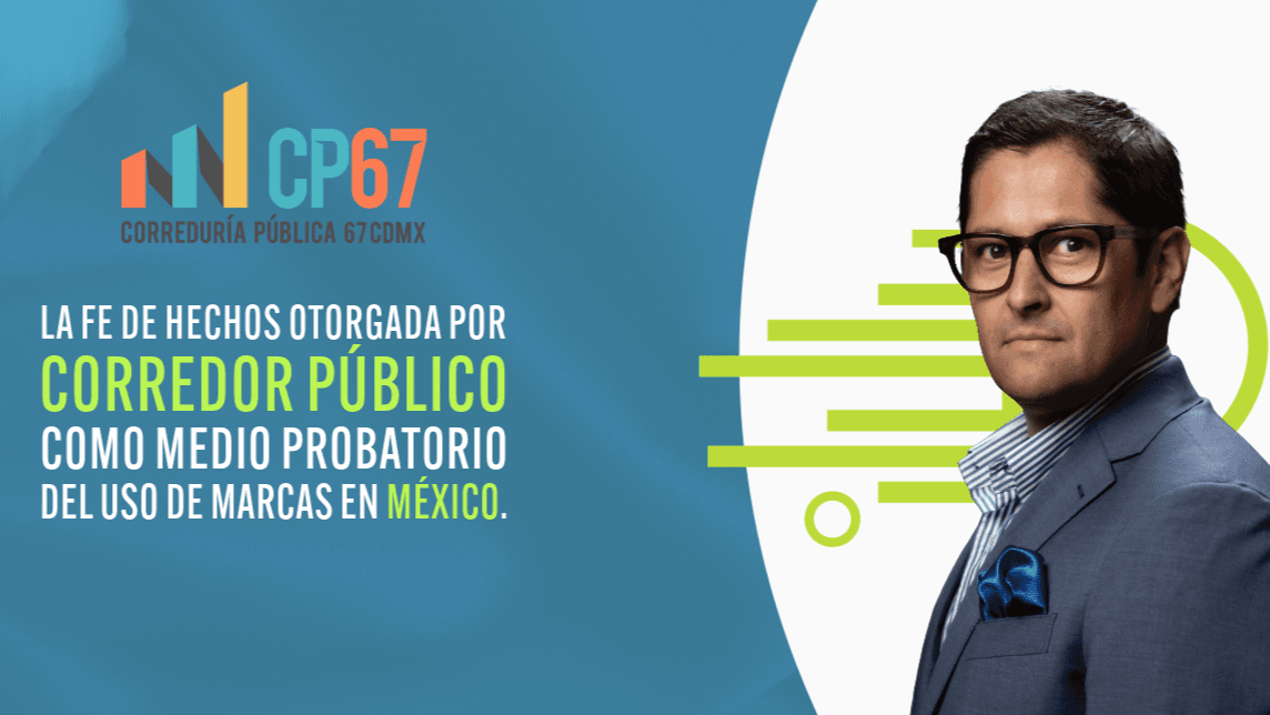 La fe de hechos del Corredor Público como prueba del uso de marca en México